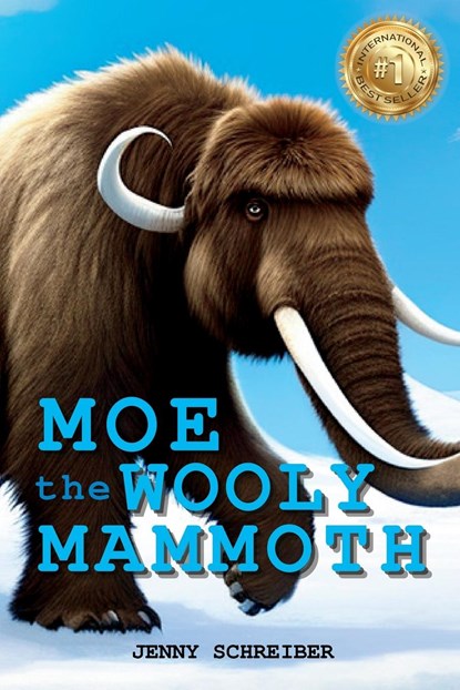 Moe the Wooly Mammoth, Jenny Schreiber - Paperback - 9781956642704