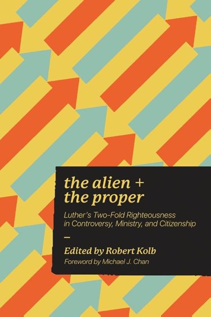 Alien and the Proper, Dr. Robert Kolb - Paperback - 9781956658170