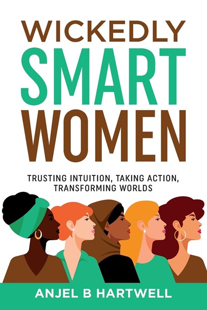 Wickedly Smart Women, Anjel B Hartwell ;  Lynda Sunshine West - Paperback - 9781956665222