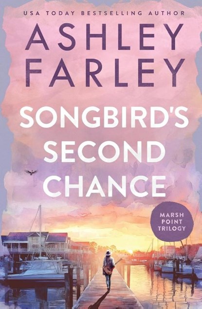Songbird's Second Chance, Ashley Farley - Paperback - 9781956684407