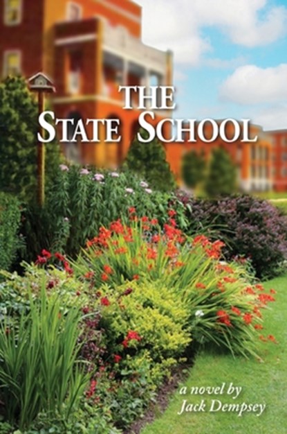 The State School - a novel by Jack Dempsey, Jack Dempsey - Paperback - 9781956688283