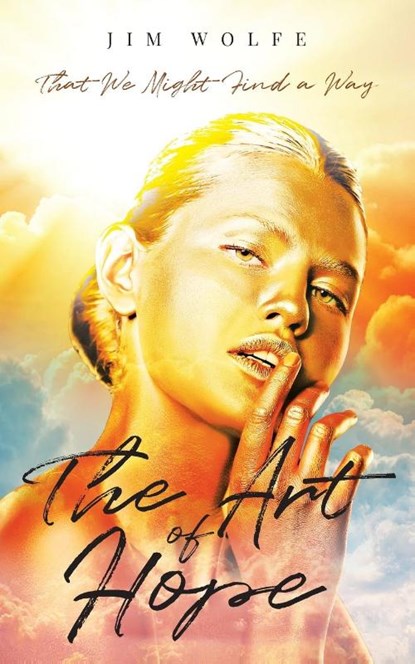 The Art of Hope, Jim Wolfe - Paperback - 9781956691030