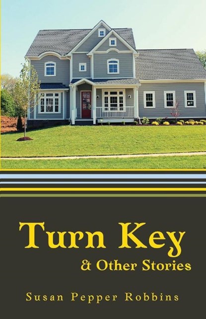 Turn Key and Other Stories, Susan Pepper Robbins - Paperback - 9781956692471