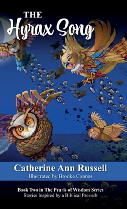 The Hyrax Song: Book Two in The Pearls of Wisdom Series: Stories Inspired by a Biblical Proverb, Catherine Ann Russell - Gebonden - 9781956693263