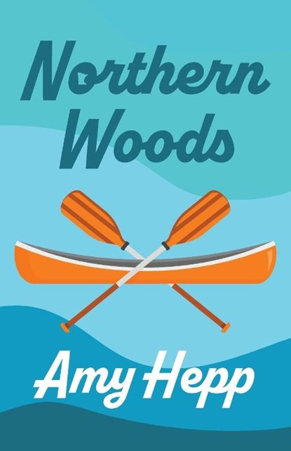 Northern Woods, Amy Hepp - Paperback - 9781956697094