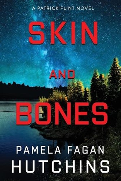 Skin and Bones (A Patrick Flint Novel), Pamela Fagan Hutchins - Paperback - 9781956729290
