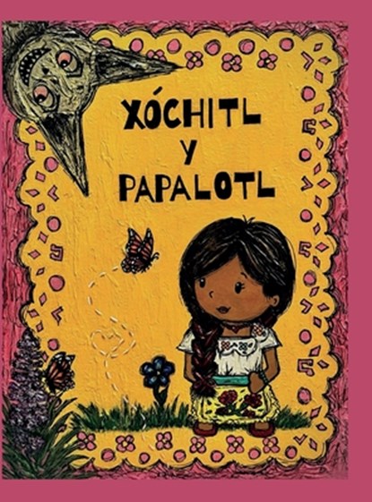 Aguirre-Magaña, S: Xóchitl y Papalotl, Sandra Aguirre-Magaña - Gebonden - 9781956751055