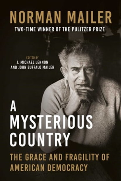 A Mysterious Country, Norman Mailer - Ebook - 9781956763591