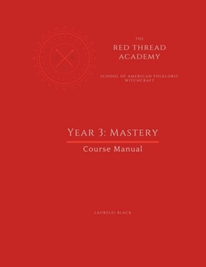 Red Thread Academy - Year 3: Mastery (Course Manual), Laurelei Black - Paperback - 9781956765069