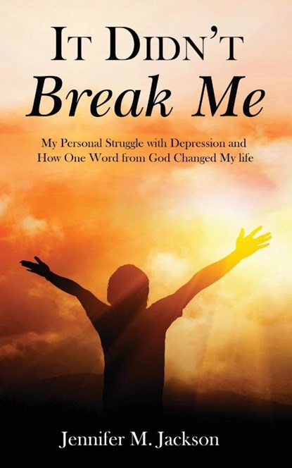 It Didn't Break Me, Jennifer M Jackson - Paperback - 9781956775334
