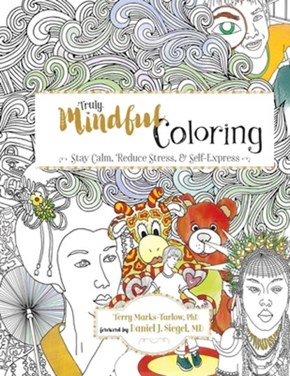 Truly Mindful Coloring, Terry Marks-Tarlow - Paperback - 9781956864229