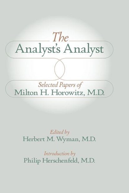 The Analyst's Analyst, Milton Horowitz - Paperback - 9781956864601