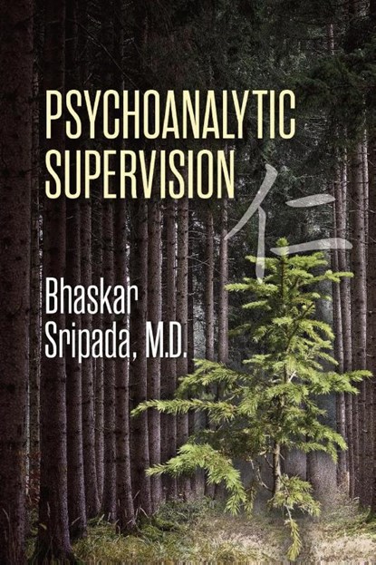 Psychoanalytic Supervision, Bhaskar Sripada - Paperback - 9781956864854