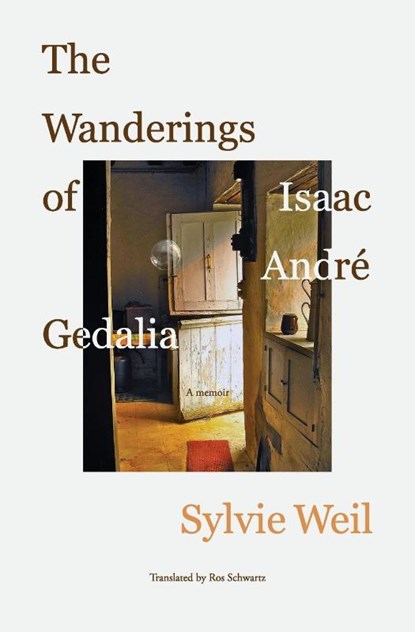 The Wanderings of Isaac André Gedalia, Sylvie Weil - Paperback - 9781956864908