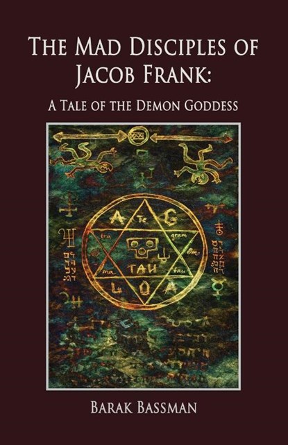 The Mad Disciples of Jacob Frank, Barak A. Bassman - Paperback - 9781956867992