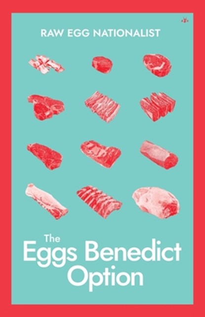 The Eggs Benedict Option, Raw Egg Nationalist - Paperback - 9781956887266