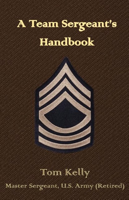 A Team Sergeant's Handbook, Thomas Kelly - Paperback - 9781956904116