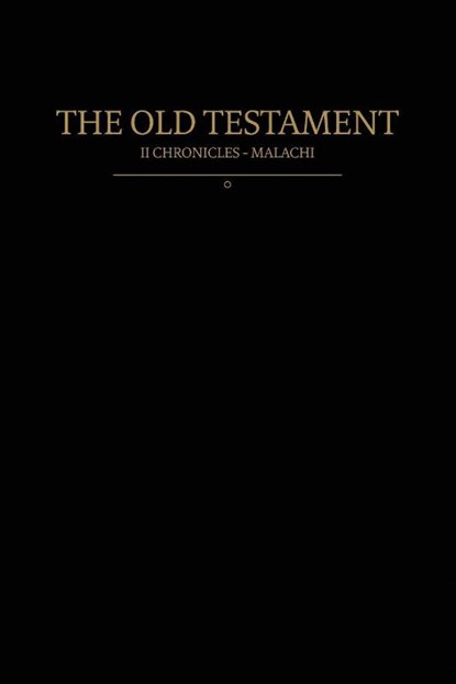 The Old Testament, 2 Chronicles - Malachi, Restoration Scriptures Foundation - Paperback - 9781956909371