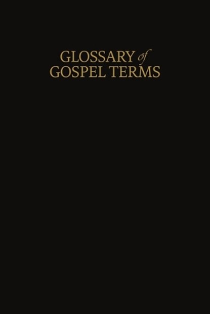 A Glossary of Gospel Terms, Restoration Scriptures Foundation - Paperback - 9781956909531
