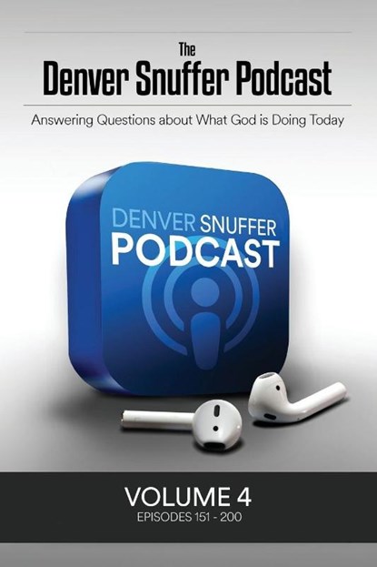 The Denver Snuffer Podcast Volume 4, Denver C. Snuffer - Paperback - 9781956909562