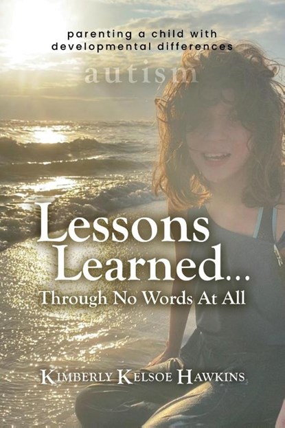 Lessons Learned... Through No Words At All, Kimberly Kelsoe Hawkins - Paperback - 9781956914344