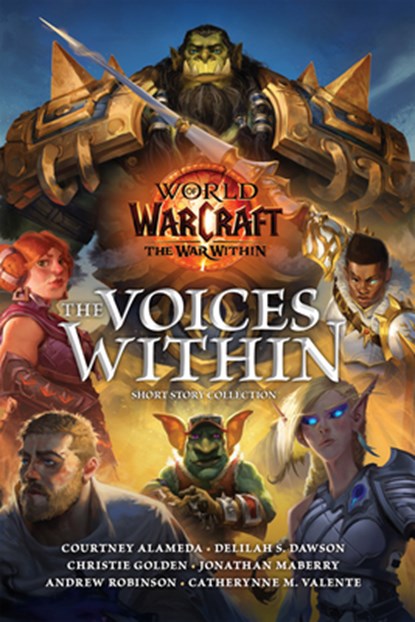 Alameda, C: World of Warcraft: The Voices Within (Short Stor, Courtney Alameda ; Delilah Dawson ; Christie Golden ; Jonathan Maberry - Gebonden - 9781956916546