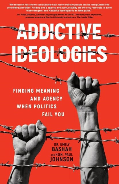 Addictive Ideologies, Emily Bashah ; Hon. Paul Johnson - Paperback - 9781956955477