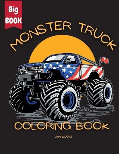Monster Truck Mania Coloring Book for Kids: An Exciting Coloring Adventure for Boys and Girls Ages 3-12, Jam Books - Paperback - 9781956968262