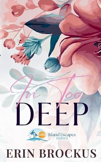 In Too Deep, Erin Brockus - Paperback - 9781957003207