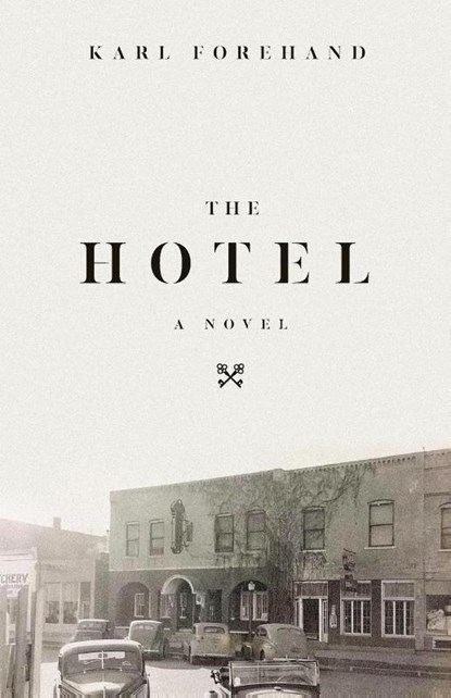 The Hotel, Karl Forehand - Paperback - 9781957007083