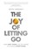The Joy of Letting Go, Kevin Sweeney - Paperback - 9781957007366