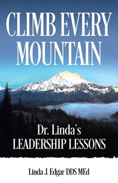 Climb Every Mountain, Linda J. Edgar DDS - Paperback - 9781957013190