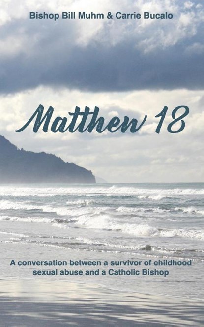 Matthew 18, Carrie Bucalo ; Bishop Bill Muhm - Paperback - 9781957013817