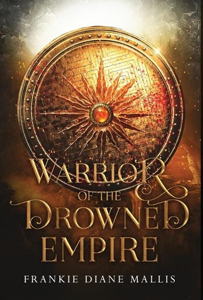 Warrior of the Drowned Empire, Frankie Diane Mallis - Gebonden - 9781957014180
