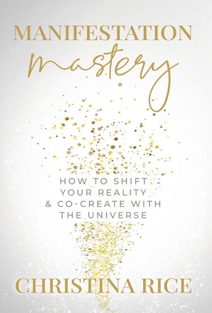 Manifestation Mastery, Christina Rice - Gebonden - 9781957048031