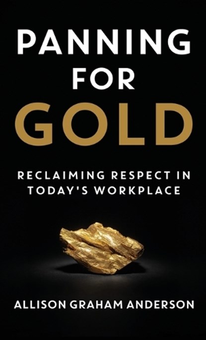 Panning for Gold, Allison Graham Anderson - Gebonden - 9781957048406