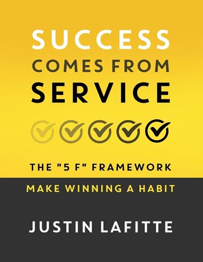 Success Comes From Service, Justin Lafitte - Paperback - 9781957048772