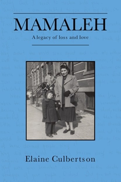 Mamaleh: A Legacy of Loss and Love, Elaine Culbertson - Paperback - 9781957057224