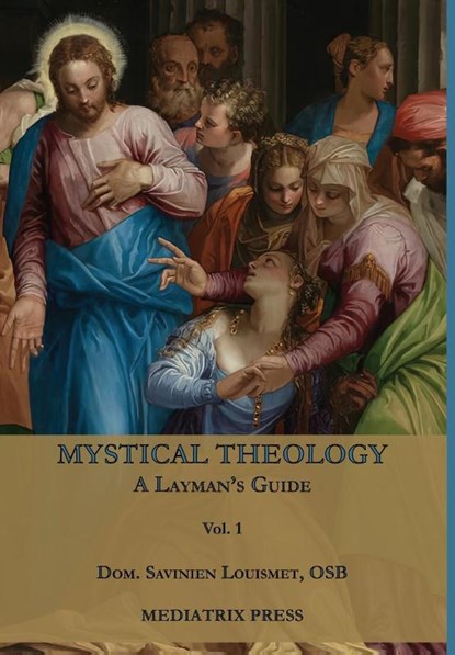 Mystical Theology, Dom Savinien Louismet - Gebonden - 9781957066233