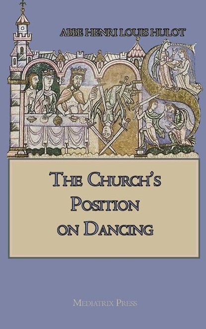 The Church's Position on Dancing, Abbe Henri Louis Hulot - Paperback - 9781957066417