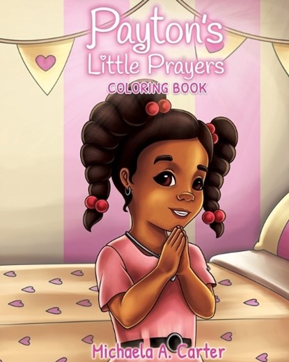 Payton's Little Prayers Coloring Book, Michaela A. Carter - Paperback - 9781957092690