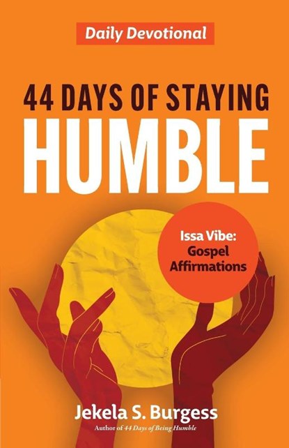 44 Days of Staying Humble, Jekela S. Burgess - Paperback - 9781957092935