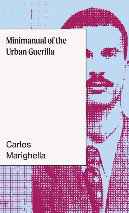Minimanual of the Urban Guerrilla, Carlos Marighella - Paperback - 9781957112220