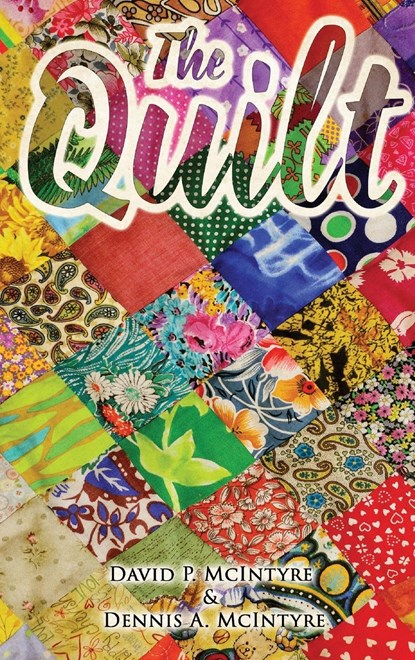 The Quilt, Dennis McIntyre ; David McIntyre - Gebonden - 9781957114200