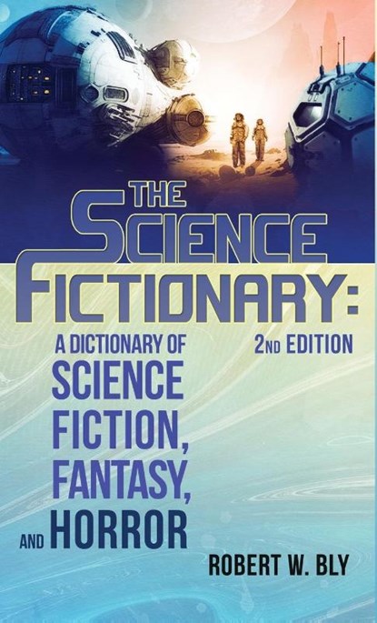 The Science Fictionary, Robert W. Bly - Gebonden - 9781957133416