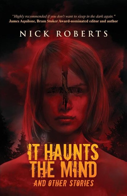 It Haunts the Mind, Nick Roberts - Paperback - 9781957133478