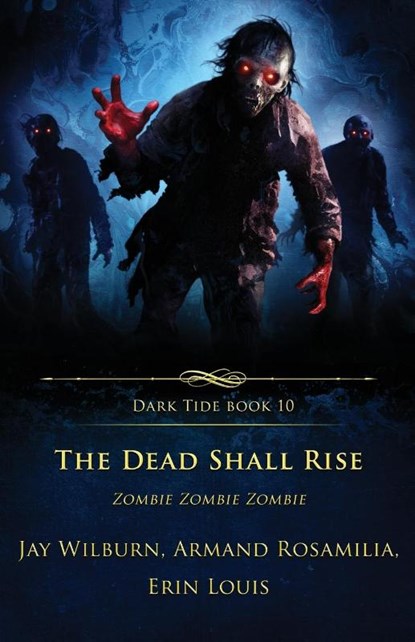 The Dead Shall Rise, Erin Louis ; Armand Rosamilia ; Jay Wilburn - Paperback - 9781957133577