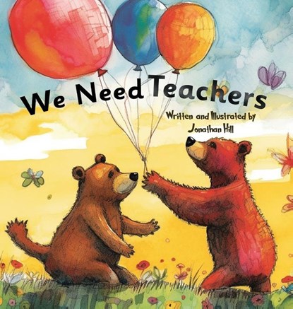We Need Teachers, Jonathan Hill - Gebonden - 9781957141251