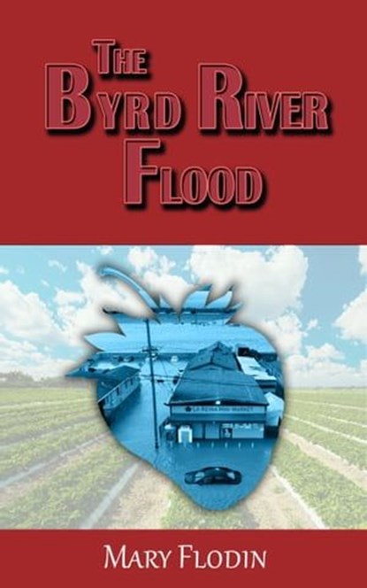 The Byrd River Flood, Mary Flodin - Ebook - 9781957146355