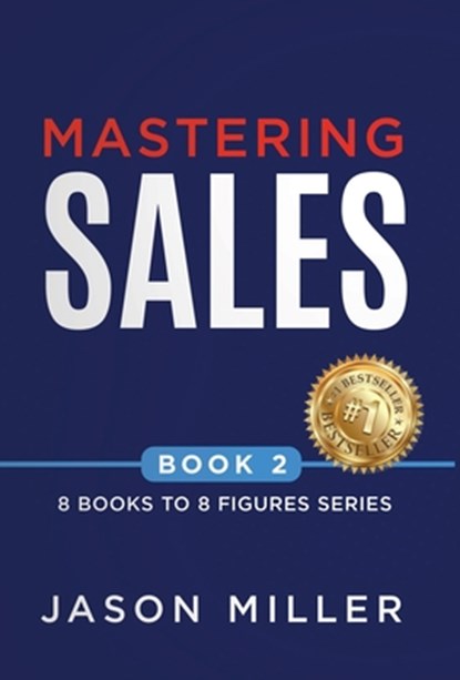 Mastering Sales, Jason Miller - Gebonden - 9781957217444